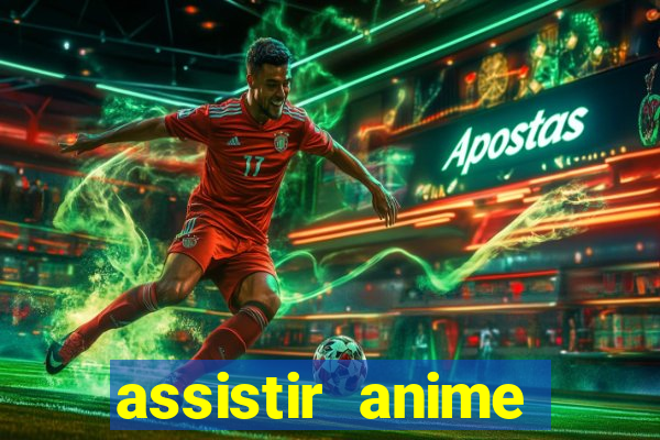 assistir anime online dublado